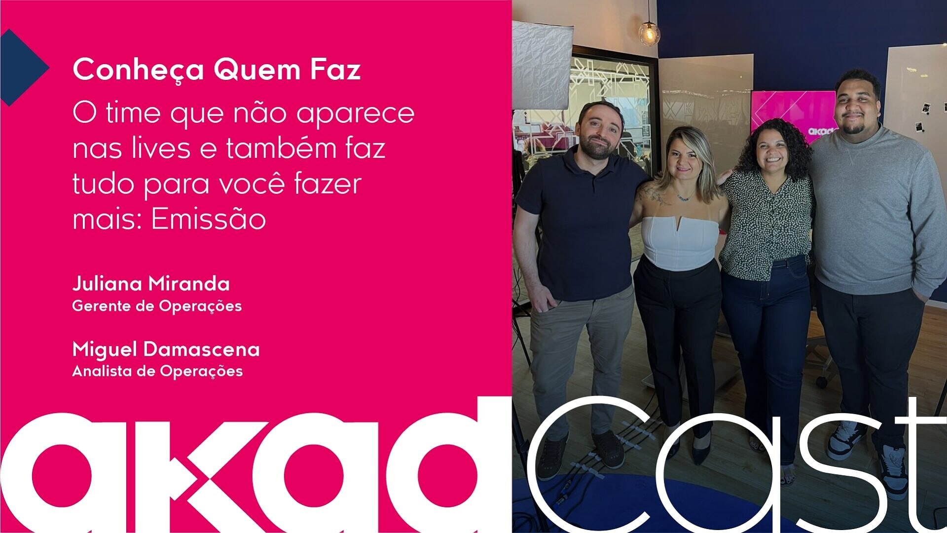 AkadCast - Operações na Akad Seguros