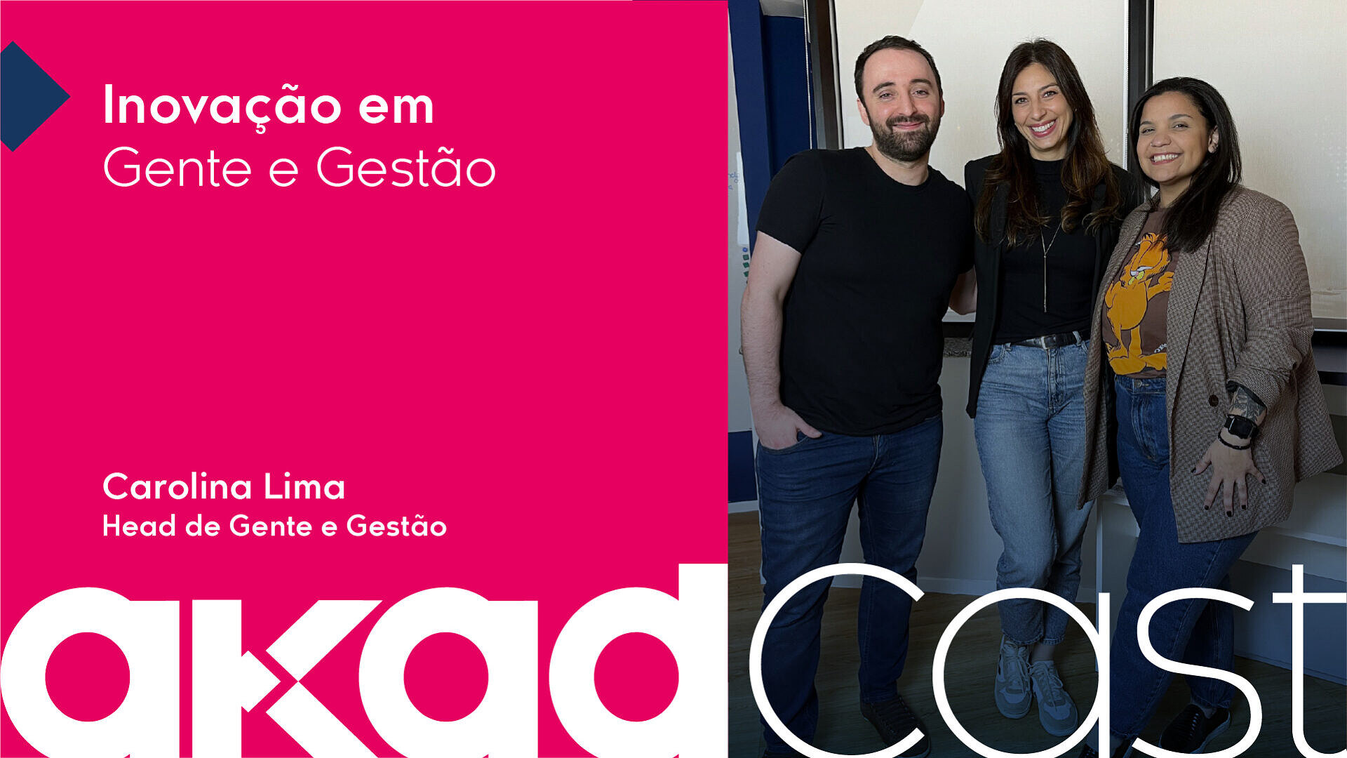 Akadcast 23 - Inovação em Gente e Gestão