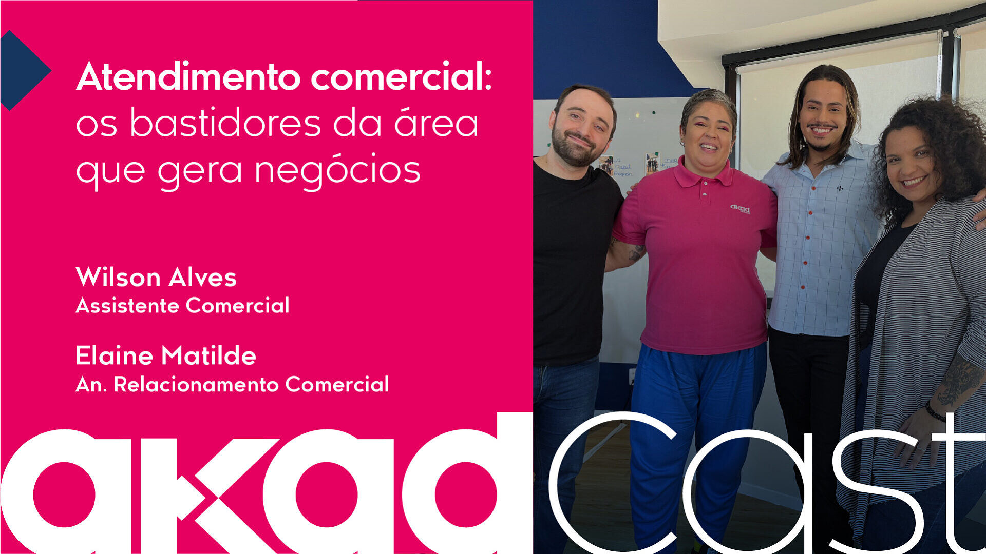 AkadCast 24 - Atendimento Comercial: os bastidores da área que gera negócios